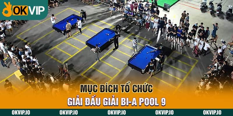 Mục đích tổ chức giải đấu giải Bi-a Pool 9