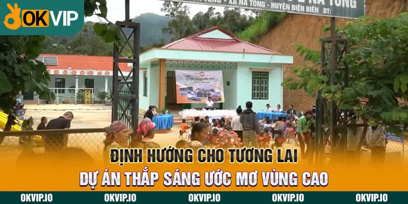 Định hướng cho tương lai dự án thắp sáng ước mơ vùng cao