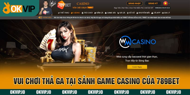 Vui chơi thả ga tại sảnh game casino của 789BET