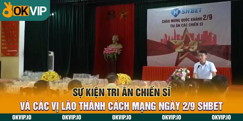 Sự kiện tri ân chiến sĩ và các vị lão thành cách mạng ngày 2/9 SHBET