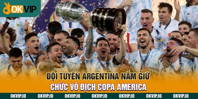 Đội tuyển Argentina nắm giữ chức vô địch Copa America