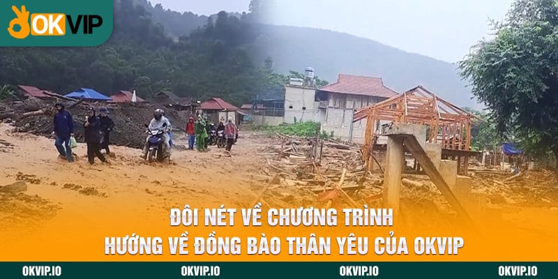 Đôi nét về chương trình Hướng Về Đồng Bào Thân Yêu của OKVIP