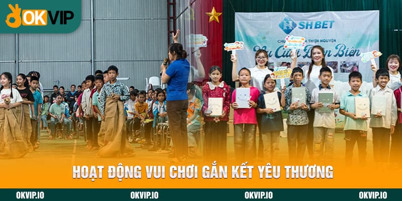 Hoạt động vui chơi gắn kết yêu thương