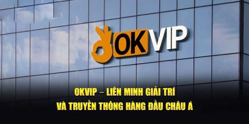 OKVIP tạo ra liên minh với các nhà cái trực tuyến uy tín