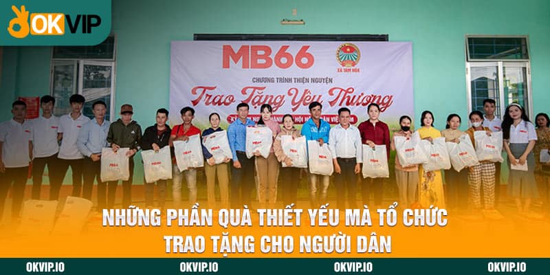 Những phần quà thiết yếu mà tổ chức trao tặng cho người dân