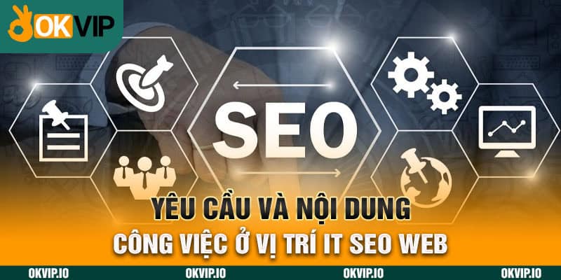 Yêu cầu và nội dung công việc ở vị trí IT SEO WEB